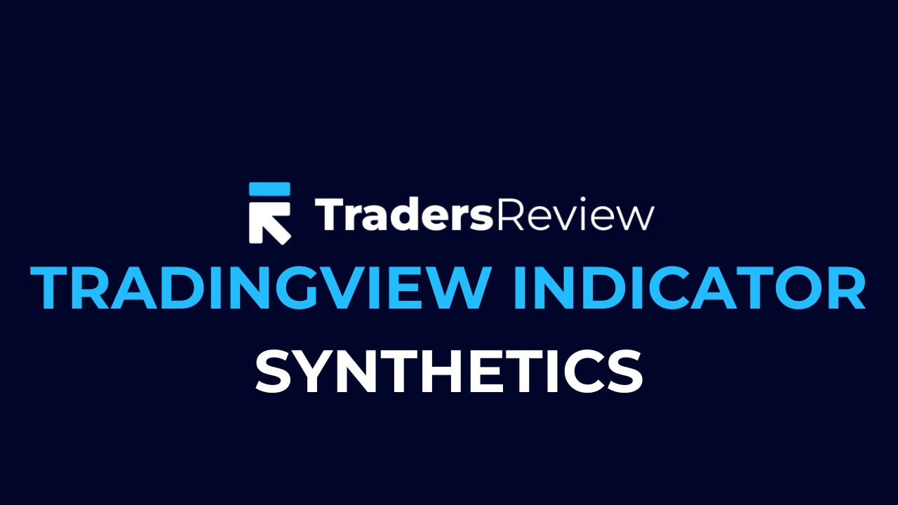 TradersReview TradingView Indicator Synthetics